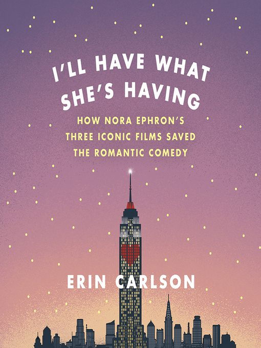 Title details for I'll Have What She's Having by Erin Carlson - Available